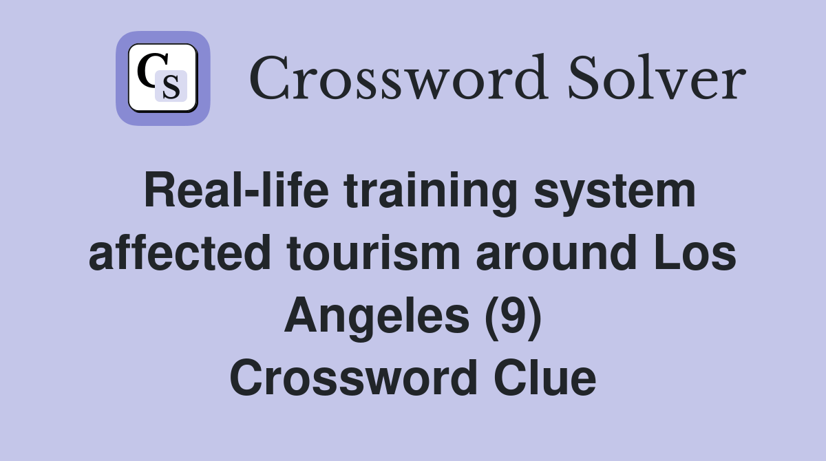 Reallife training system affected tourism around Los Angeles (9